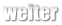weiter